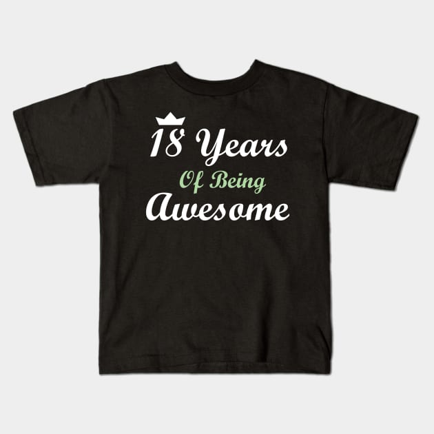 18 Years Of Being Awesome Kids T-Shirt by FircKin